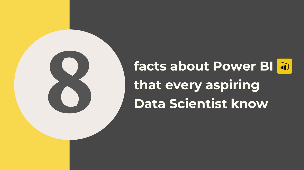 Image showing 8 facts about Power BI that every aspiring Data Scientist know