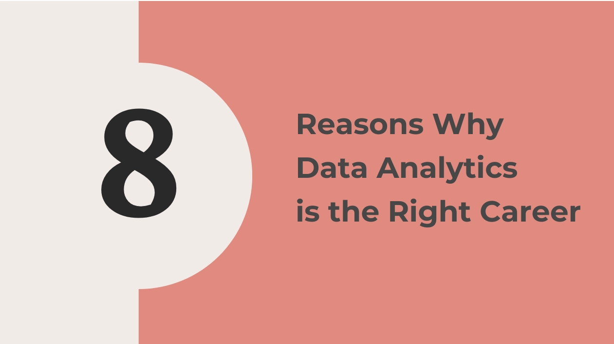 Image containing text that says 8 Reasons why Data Analytics is right kind of Career