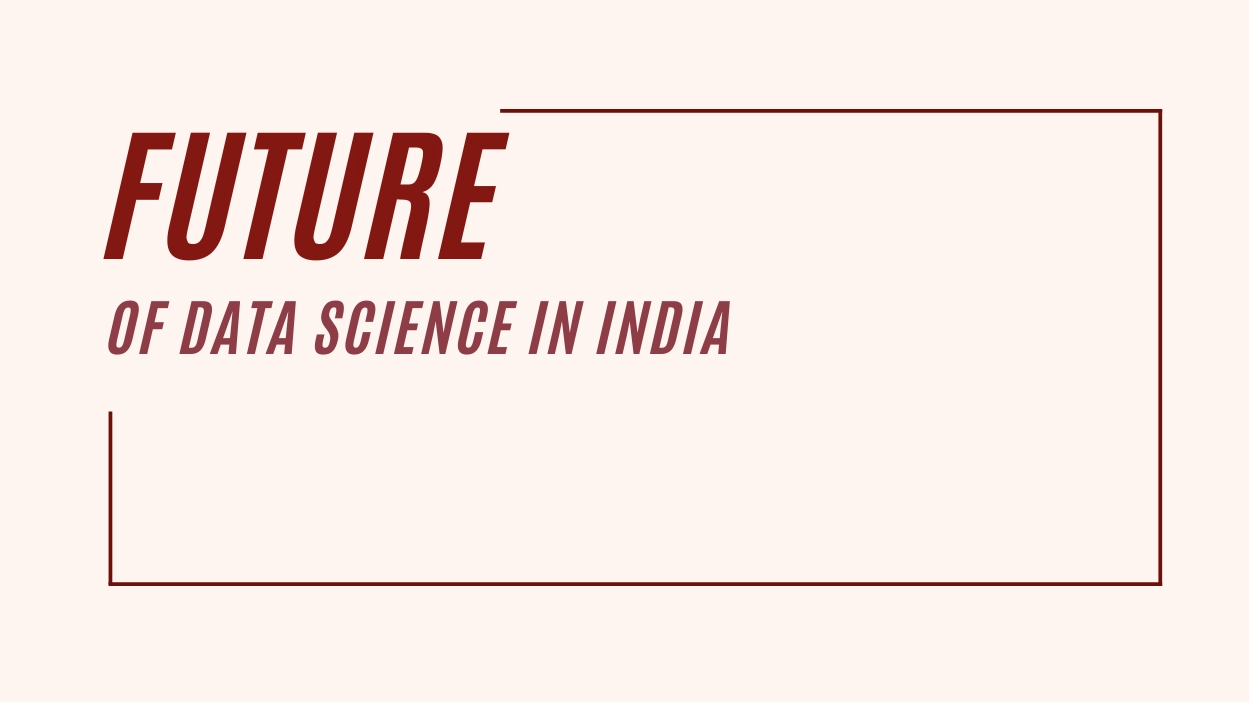 Image that has text the future of data science in india